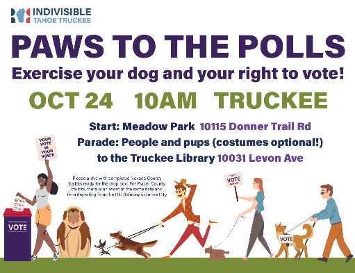 Paws to the Polls flyer — 10am, Truckee. Start at Meadow Park, 10115 Donner Trail Rd, parade to the Truckee Library